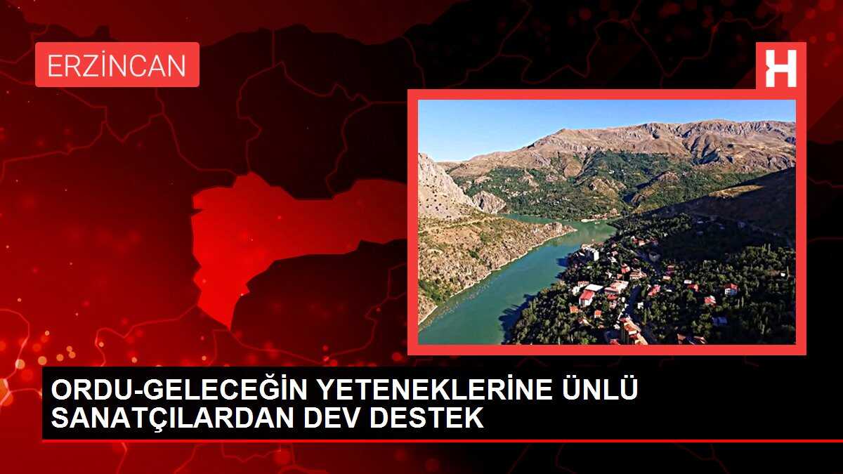 ORDU-GELECEĞİN YETENEKLERİNE ÜNLÜ SANATÇILARDAN DEV DESTEK