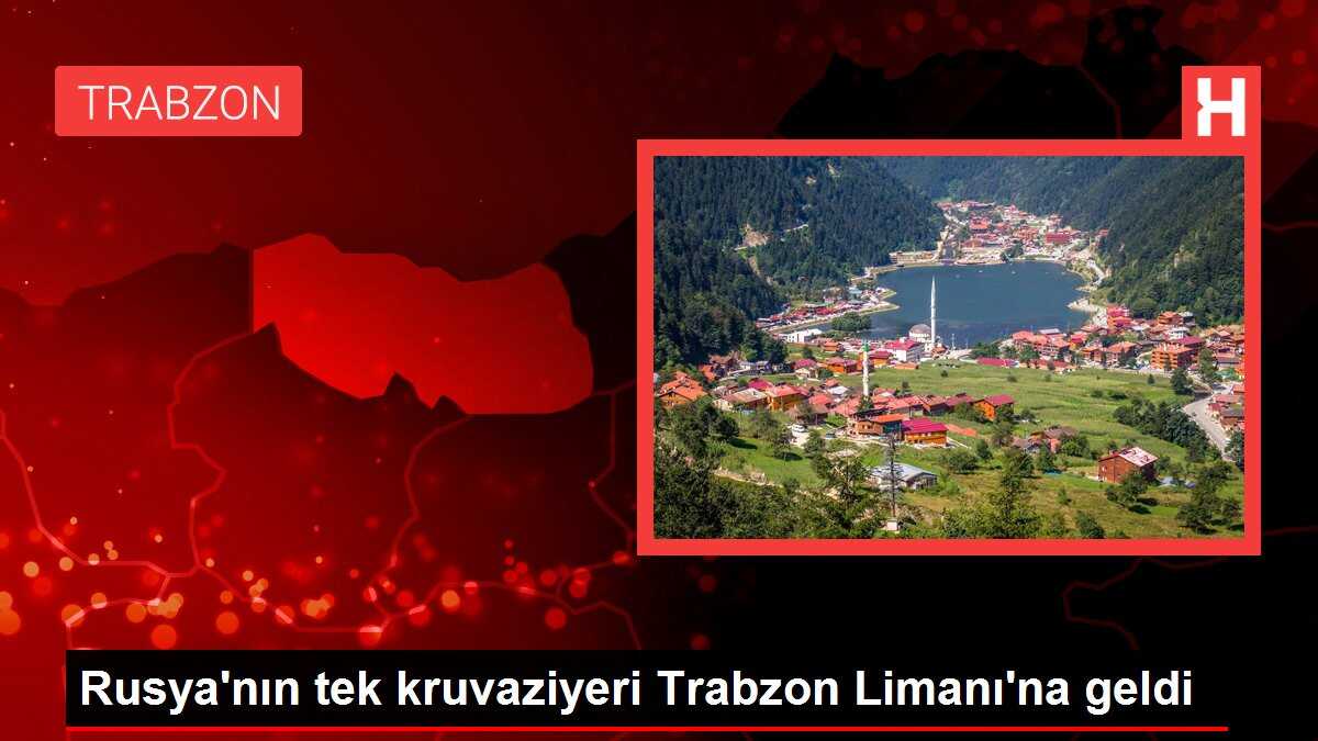 Rusya'nın tek kruvaziyeri Trabzon Limanı'na geldi