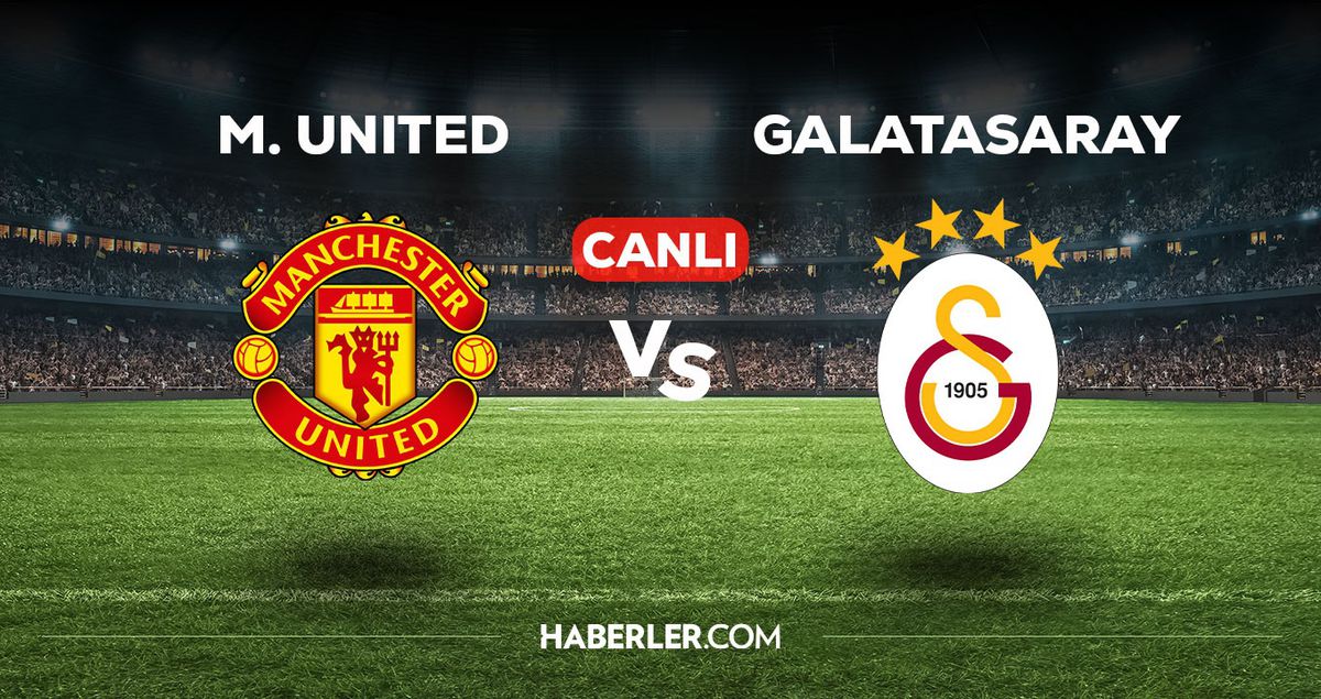 Manchester United - Galatasaray maçı CANLI izle! Manchester United - Galatasaray maçı canlı yayın izle! Nereden, nasıl izlenir?
