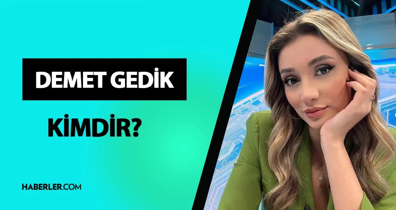 Demet Gedik kimdir? Demet Gedik kaç yaşında, İnstagram hesabı ne? Demet Gedik hayatı ve biyografisi!