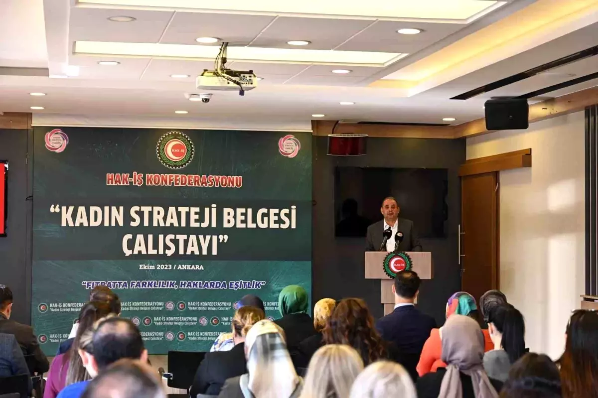 HAK-İŞ, Kadın Strateji Belgesi Çalıştayı Düzenledi