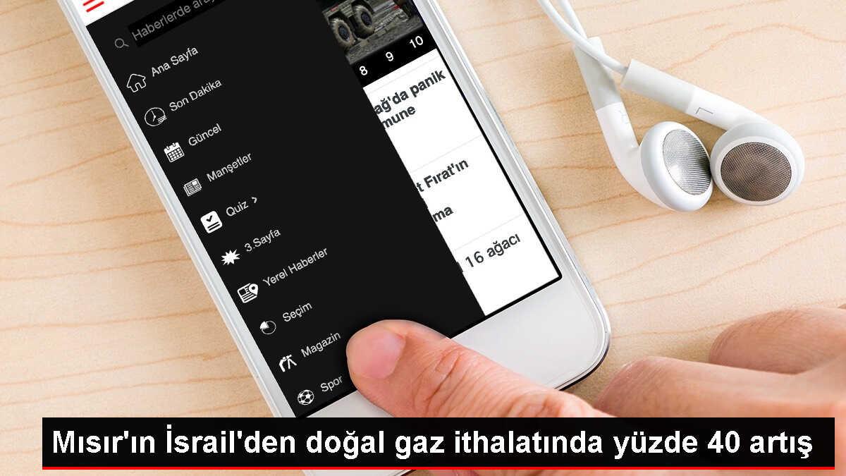 Mısır, İsrail'den doğal gaz ithalatında artış yaşandığını duyurdu