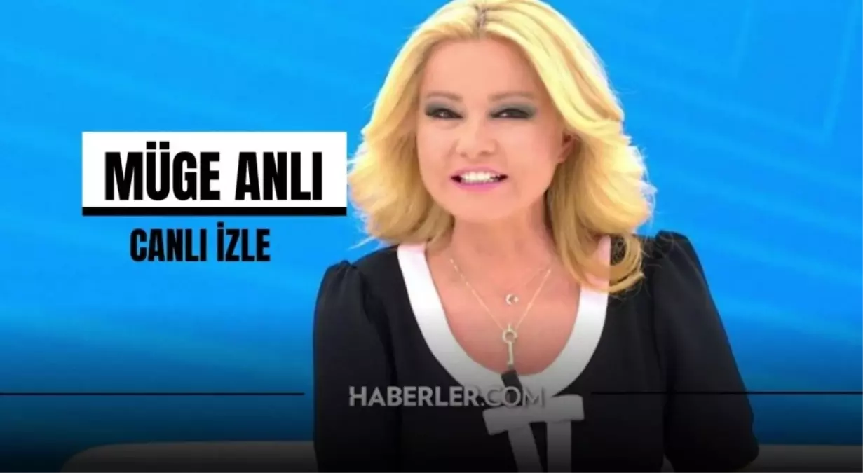 CANLI İZLE| Müge Anlı canlı izleme linki var mı? 6 Ekim Müge Anlı bugünkü bölümü canlı yayın izle!