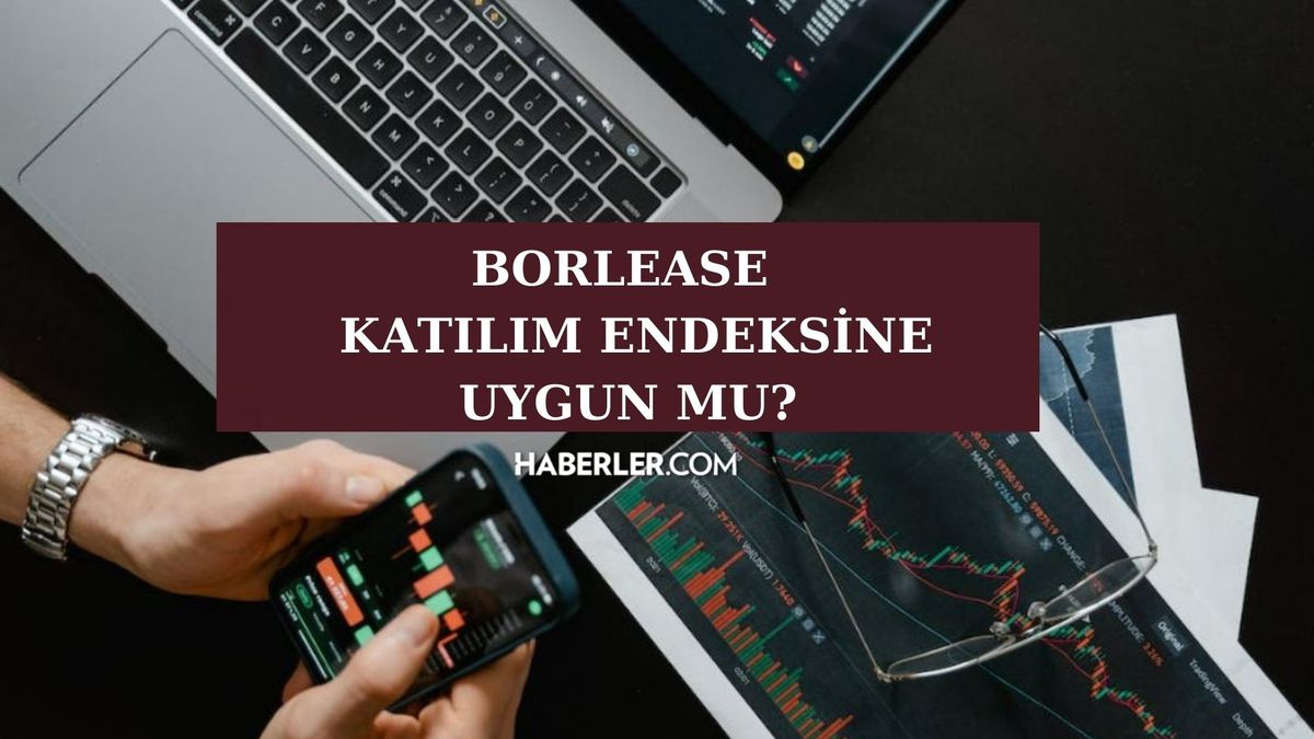 Borls halka arz katılım endeksine uygun mu? Borlease hangi bankalarda var?