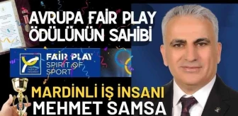Mardinli İş İnsanı Mehmet Samsa, Avrupa Fair Play Hareketi'nden 2022 Şeref Diploması Ödülü Aldı