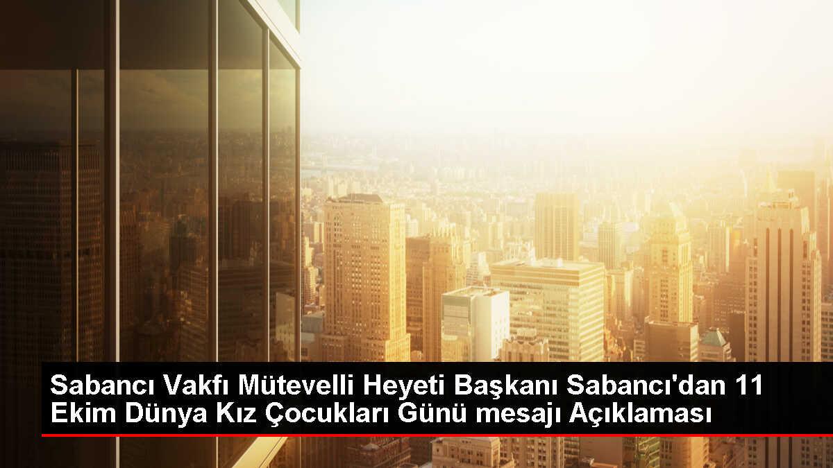 Sabancı Vakfı, Kız Çocuklarının Eğitimine ve Geleceğine Odaklanıyor