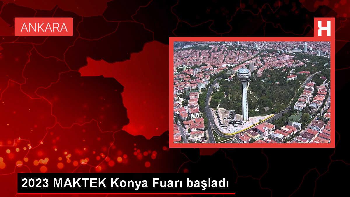 2023 MAKTEK Konya Fuarı Başladı