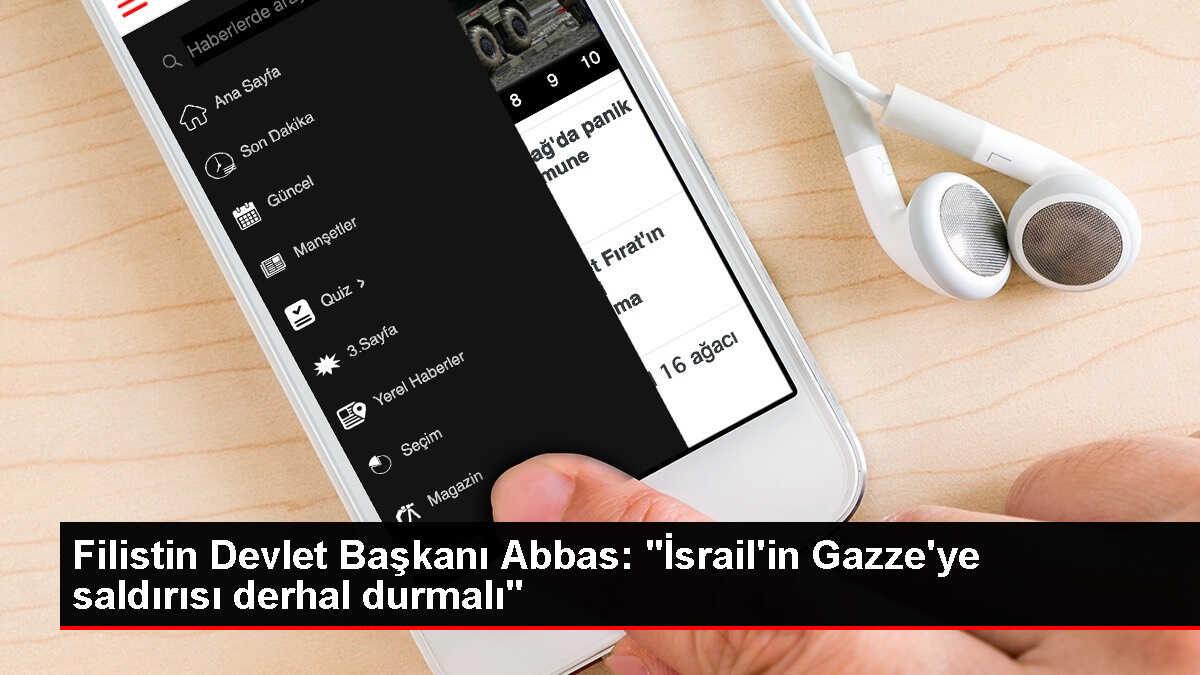 Filistin Devlet Başkanı Abbas, İsrail'in Gazze'ye yönelik saldırılarının durmasını ve insani yardım koridorlarının açılmasını istedi
