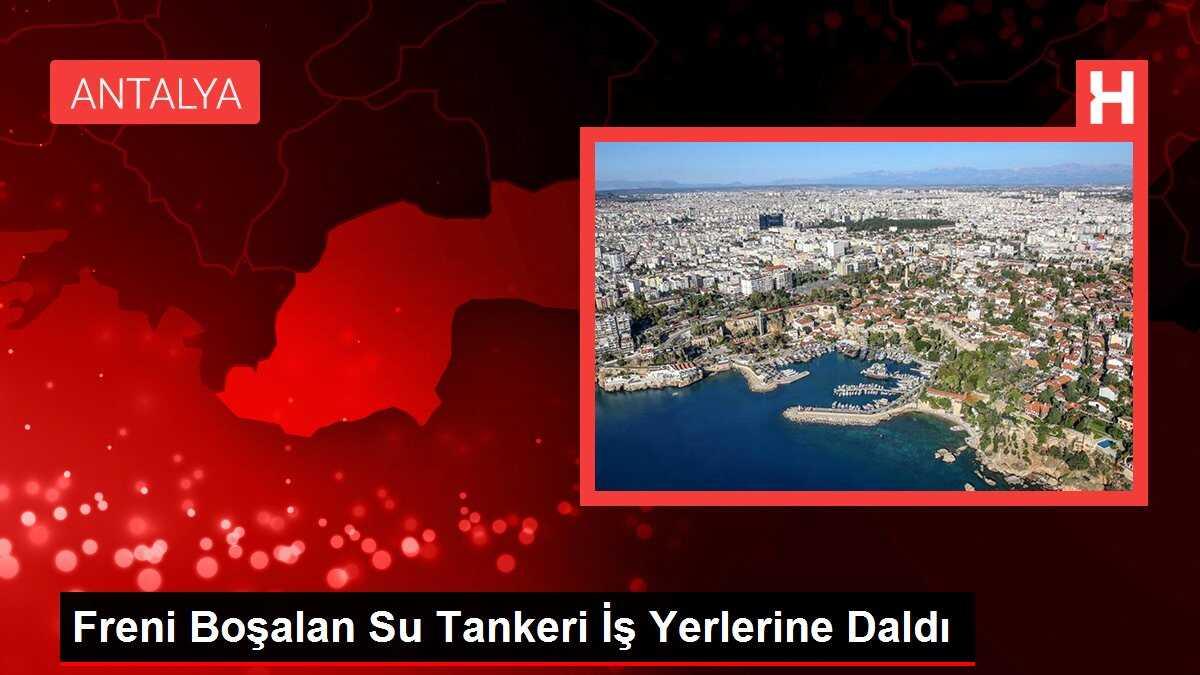 Freni Boşalan Su Tankeri İş Yerlerine Daldı