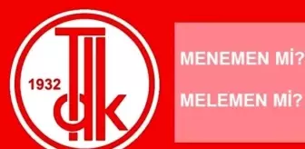 Menemen nasıl yazılır? TDK'ya göre menemen mi melemen mı? Menemen ne demek?