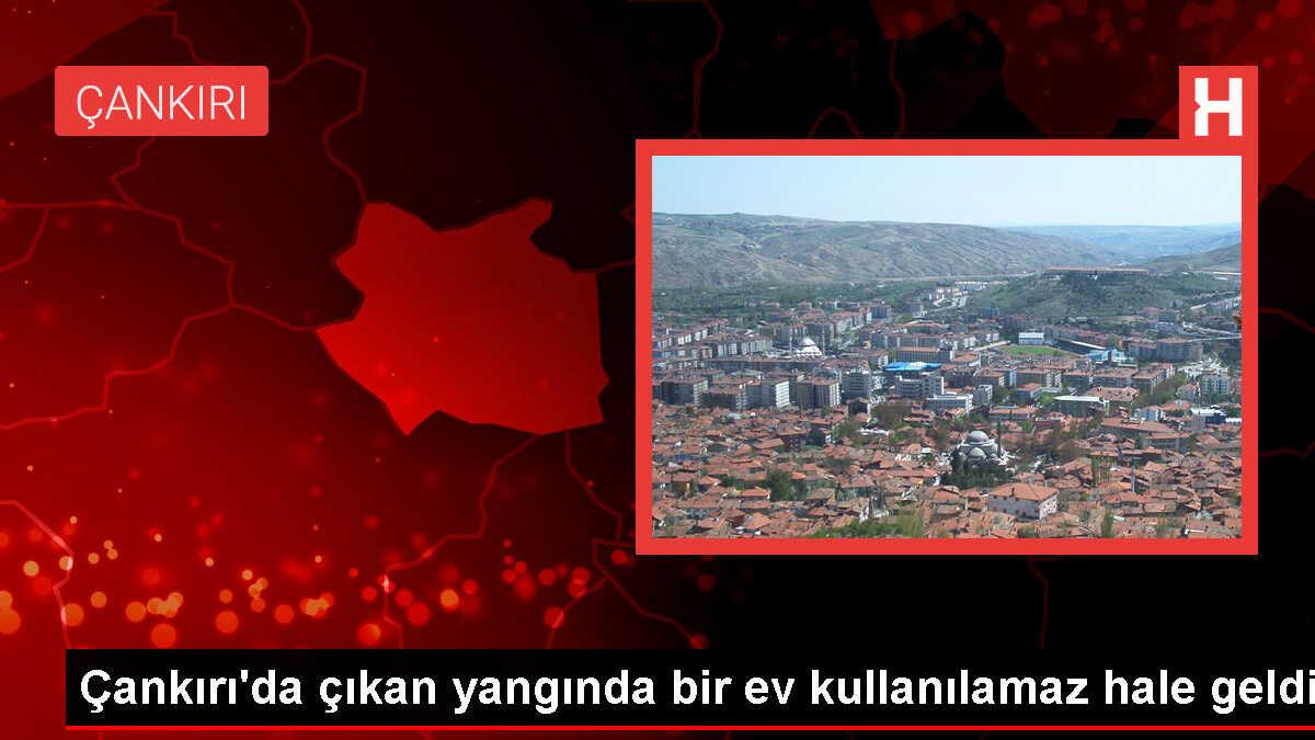 Çankırı'da çıkan yangında bir ev kullanılamaz hale geldi