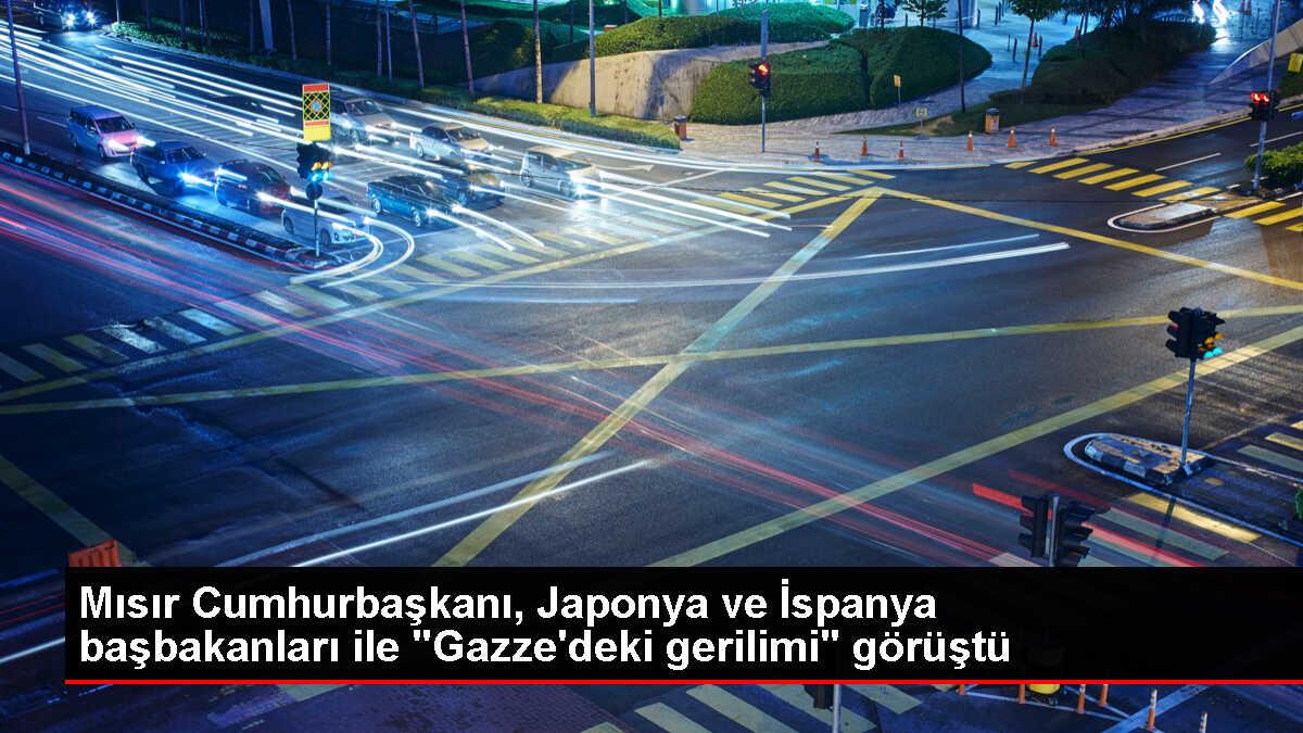 Mısır Cumhurbaşkanı, Japonya ve İspanya Başbakanlarıyla Gazze Şeridi'ndeki saldırıları ele aldı