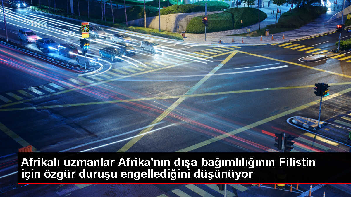 Afrika Ülkelerinin Ekonomik Bağımlılığı İsrail'e Karşı Duruşlarını Engelliyor