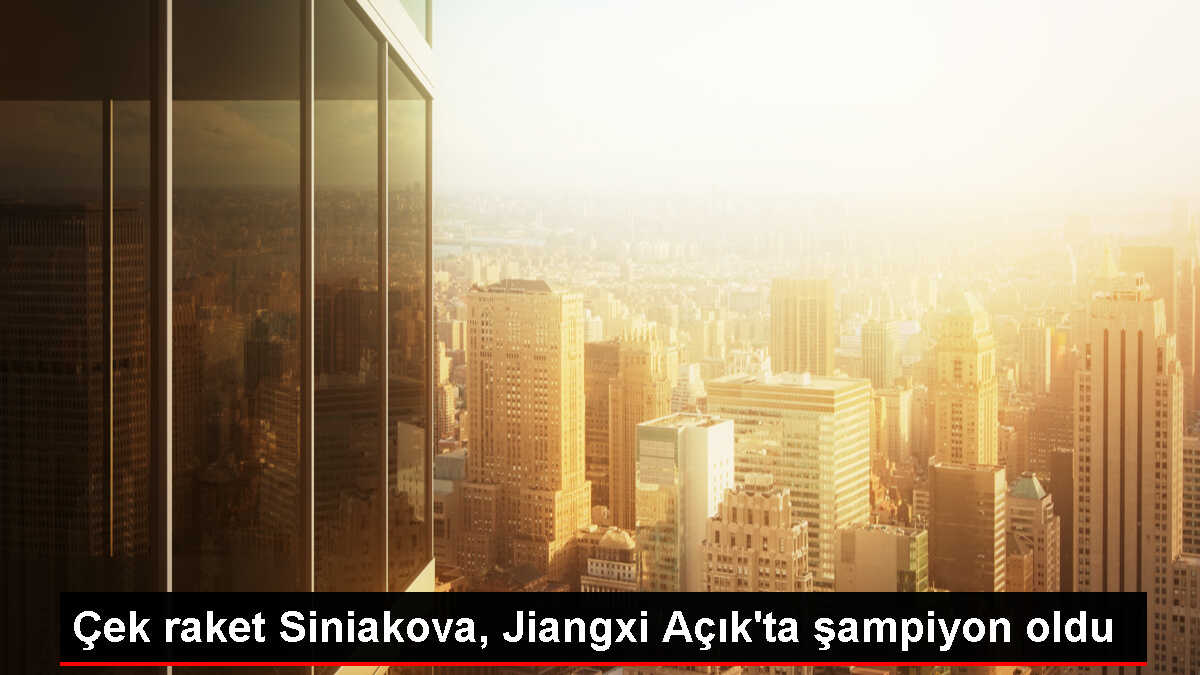Çek Tenisçi Katerina Siniakova Jiangxi Açık Turnuvasını Kazandı