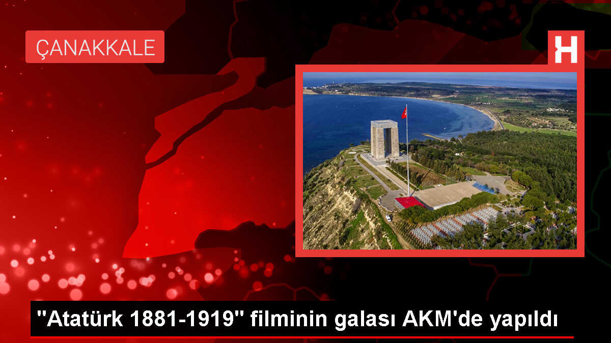 'Atatürk 1881-1919' filminin galası AKM'de yapıldı