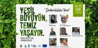Türkiye, Yeşil Ekonomi Zirvesi'nde Sürdürülebilir Tarımı Konuşacak