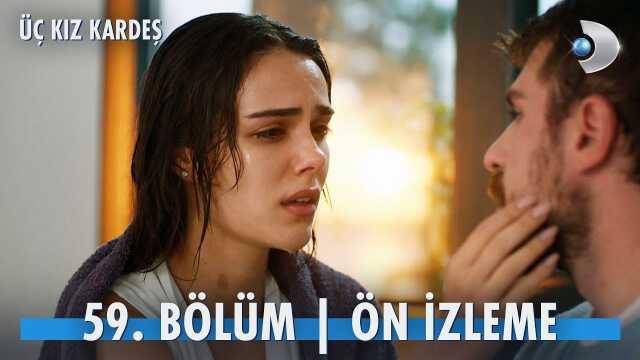 Üç Kız Kardeş YENİ BÖLÜM (59. BÖLÜM) ne zaman, fragman yayınlandı mı? Üç Kız Kardeş yeni bölüm ne zaman başlıyor, bu akşam var mı?