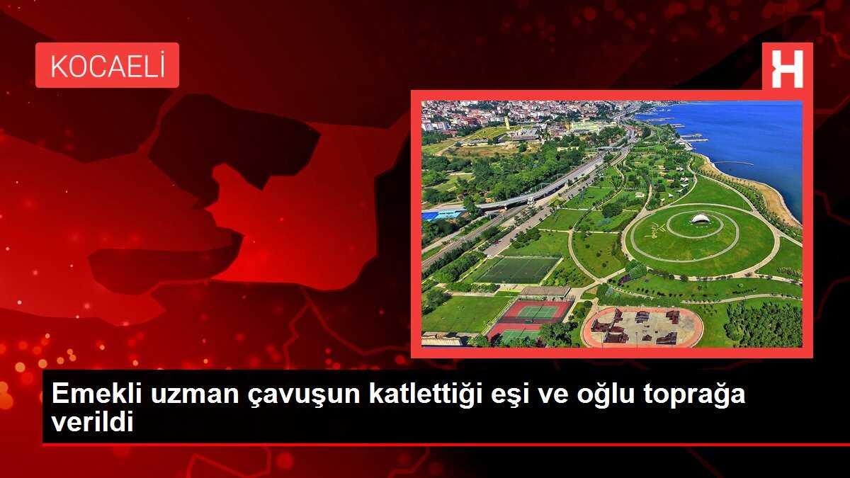Emekli uzman çavuşun katlettiği eşi ve oğlu toprağa verildi