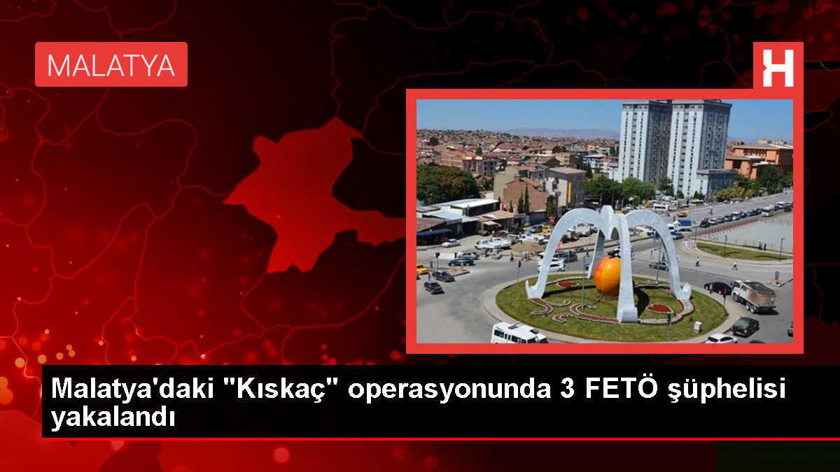 Malatya'da FETÖ'ye yönelik operasyonda 3 şüpheli gözaltına alındı