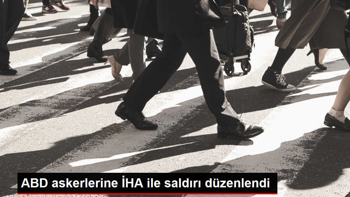 ABD askerlerine İHA ile saldırı düzenlendi