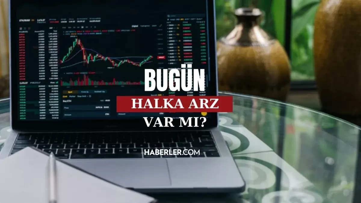 Bugün halka arz var mı 27 Ekim? 23,24,25,26,27 Ekim haftası halka arz olacak şirketler neler? Ekim ayı halka arz takvimi!