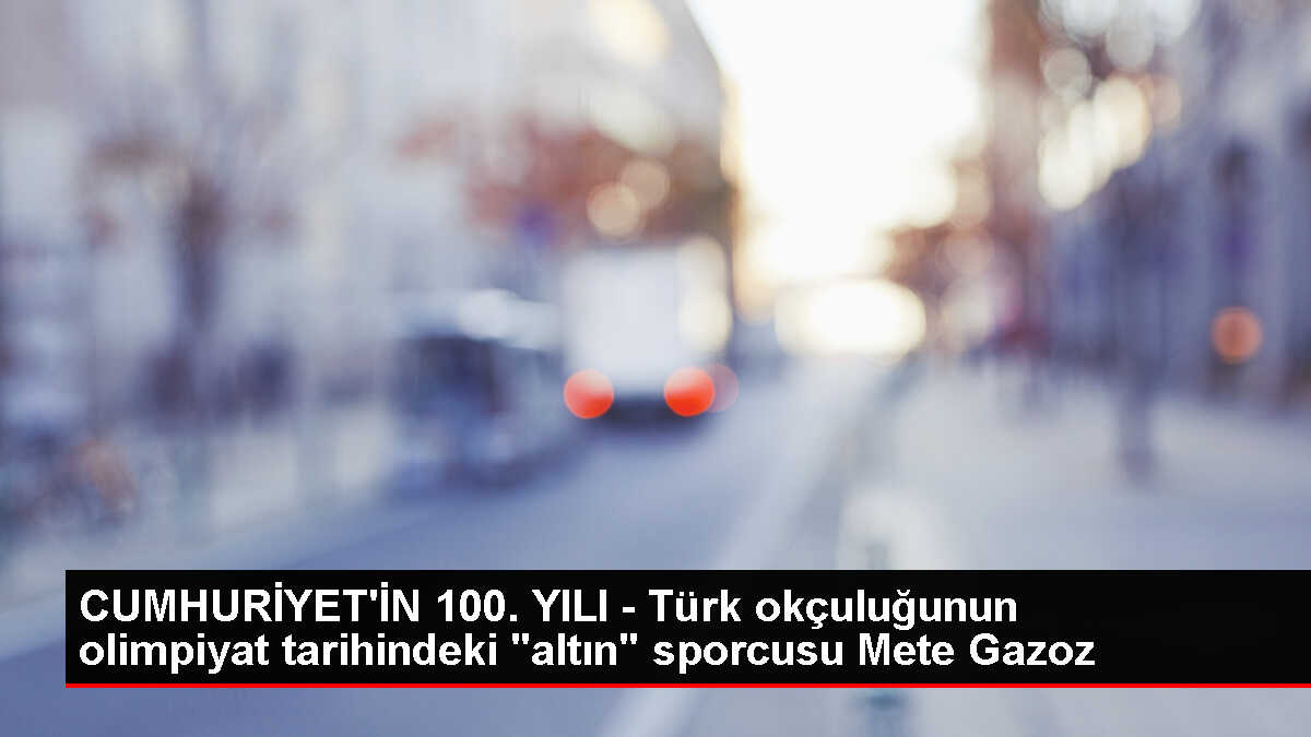 Mete Gazoz: Cumhuriyet'in 100. yılında bir altın madalya aldık, ikinci yüzyıla da 2 altın madalya yakışır