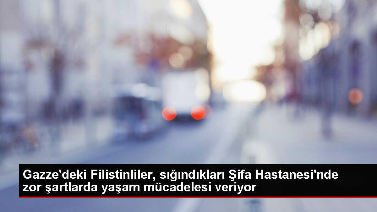 Gazze'deki Filistinliler, sığındıkları Şifa Hastanesi'nde zor şartlarda yaşam mücadelesi veriyor