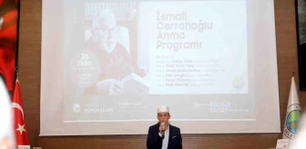 Prof. Dr. İsmail Cerrahoğlu'nun Hatırası Panelde Anıldı