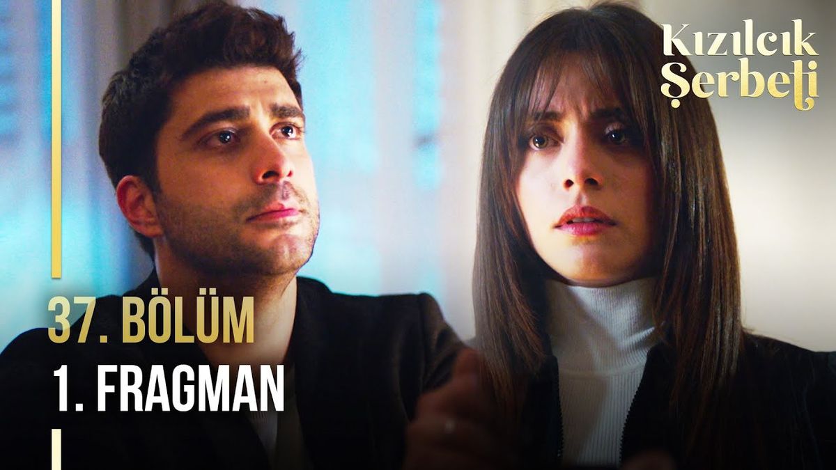 Kızılcık Şerbeti YENİ BÖLÜM (37. BÖLÜM) ne zaman, fragman yayınlandı mı? Kızılcık Şerbeti yeni bölüm ne zaman başlıyor, bu akşam var mı?