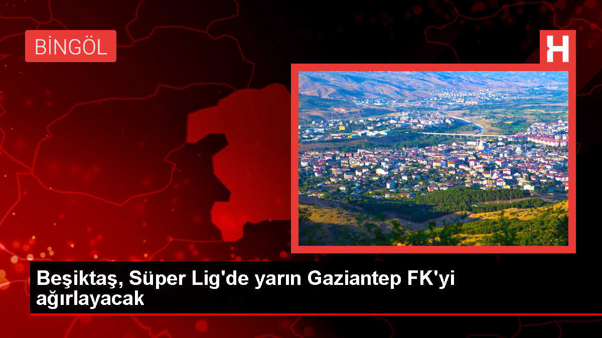 Beşiktaş, Gaziantep FK'yi konuk edecek