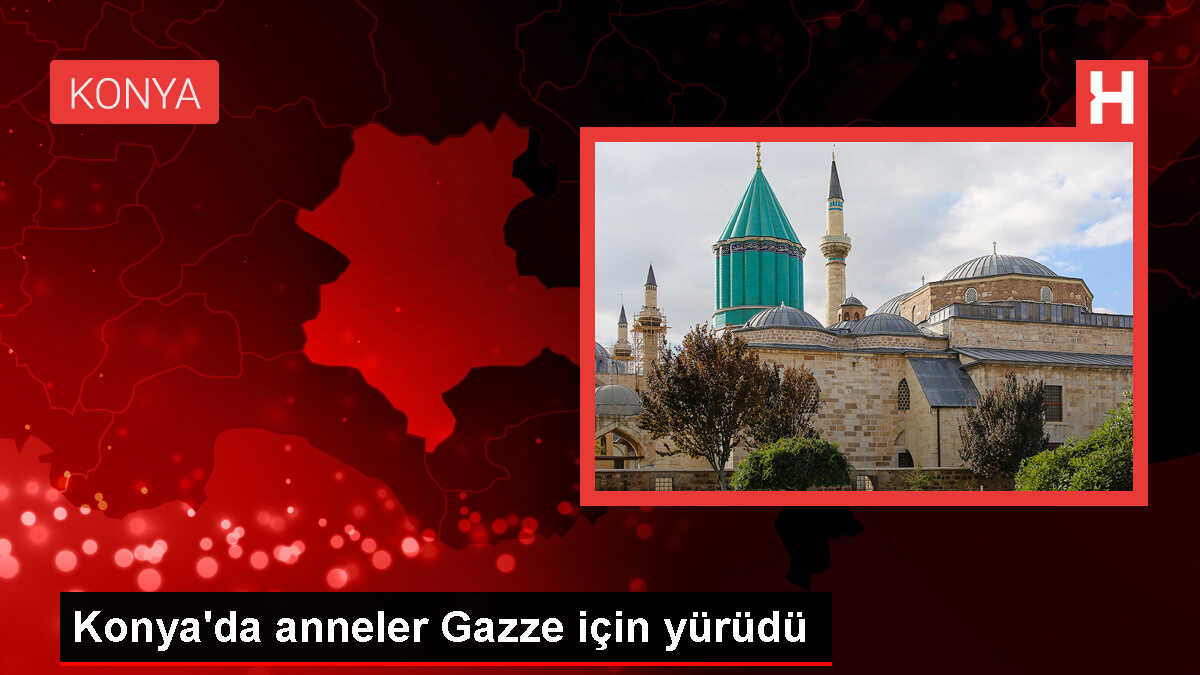 Konya'da Anneler Gazze için yürüyor