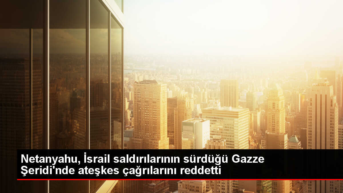 Netanyahu: İsrail, kimin yanında yer aldığına bakmaksızın bu savaşı sürdürecek