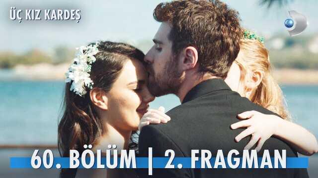 Üç Kız Kardeş YENİ BÖLÜM (60. BÖLÜM) ne zaman, fragman yayınlandı mı? Üç Kız Kardeş yeni bölüm ne zaman başlıyor, bu akşam var mı?
