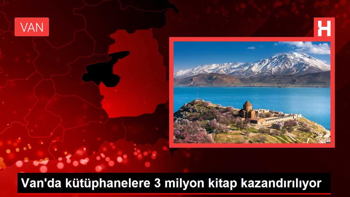 Van'da kütüphanelere 3 milyon kitap kazandırılıyor
