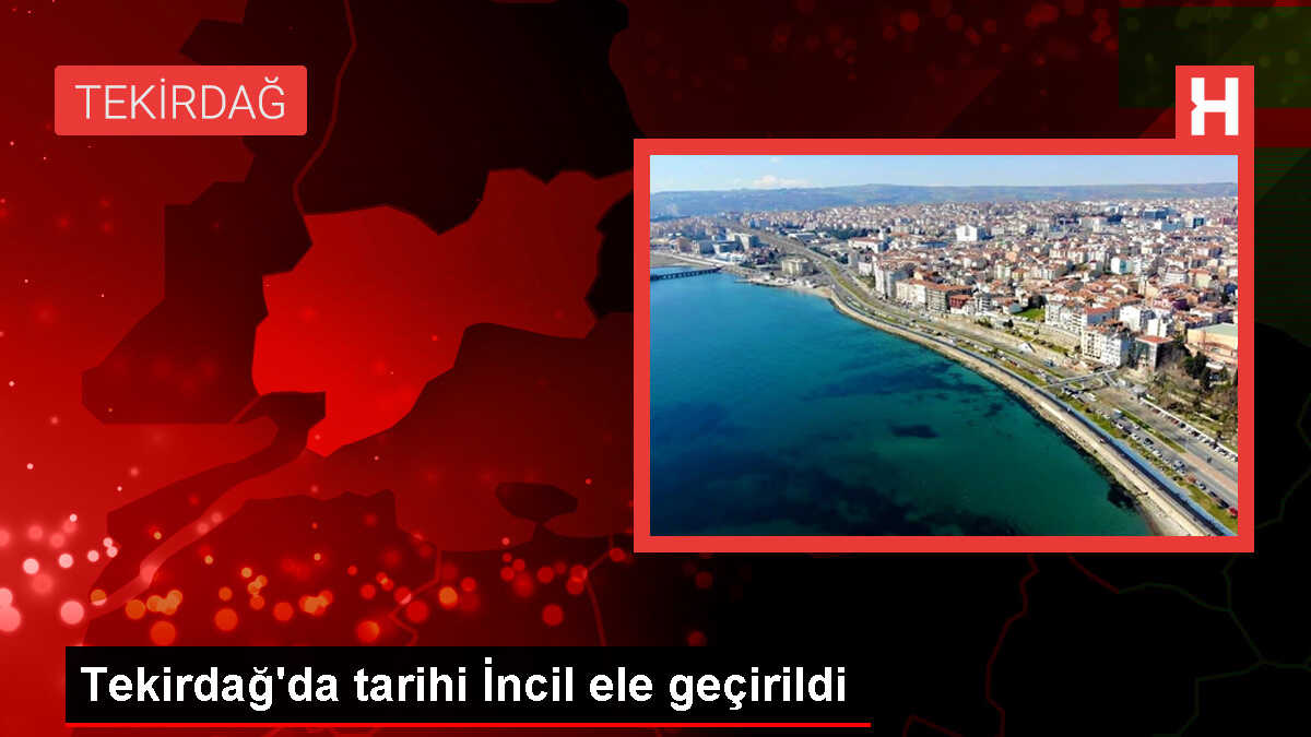 Çerkezköy'de Tarihi İncil Ele Geçirildi