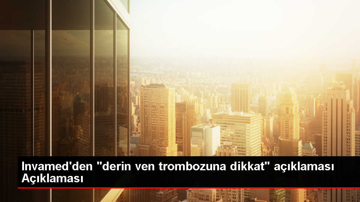Invamed, DVT tedavisinde yeni bir yöntem sunuyor