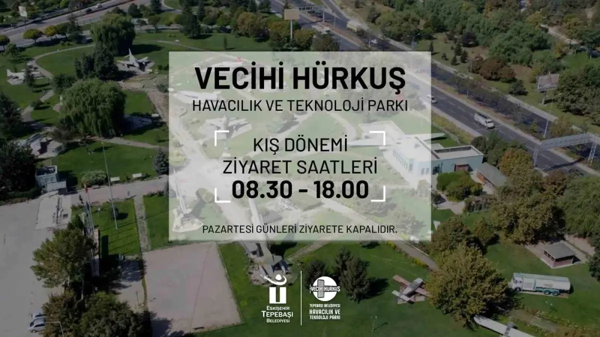 Vecihi Hürkuş Havacılık ve Teknoloji Parkı Ziyaret Saatleri Güncellendi