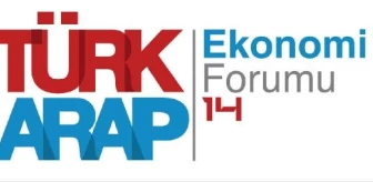 14'üncü Türk-Arap Ekonomi Forumu (TAF) İstanbul'da gerçekleşecek