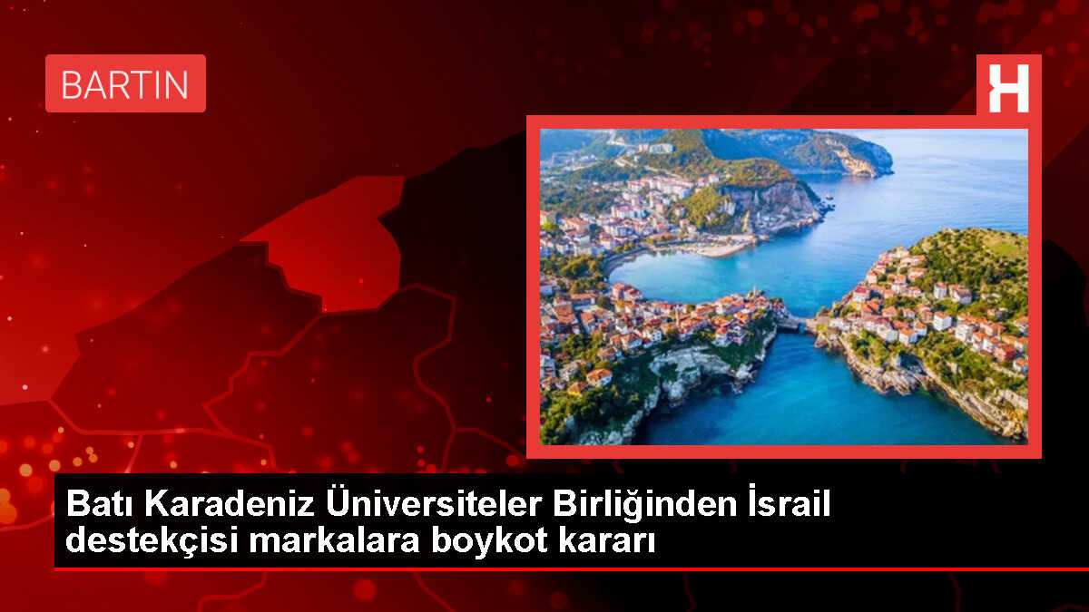 Batı Karadeniz Üniversiteler Birliği İsrail'e Destek Veren Markaları Boykot Ediyor