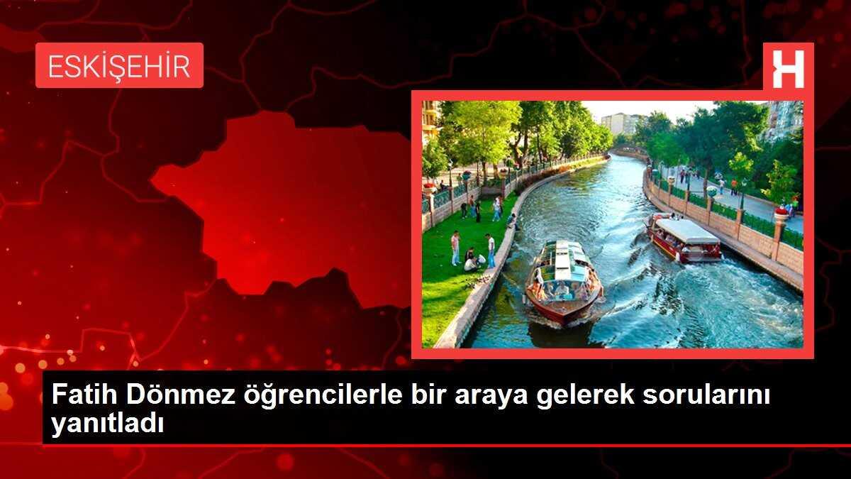 Fatih Dönmez öğrencilerle bir araya gelerek sorularını yanıtladı