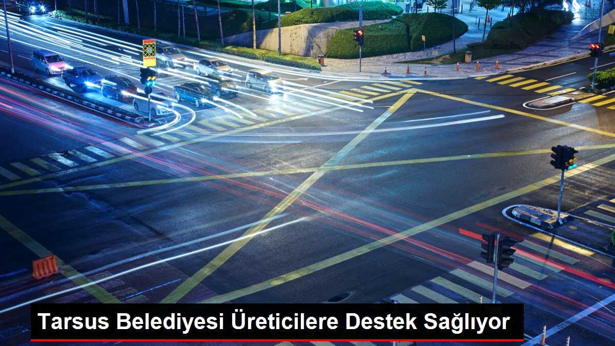Tarsus Belediyesi Üreticilere Destek Sağlıyor