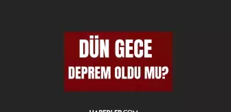 Dün gece deprem oldu mu? İzmir'de, İstanbul'da, Ankara'da deprem mi oldu? 10 Kasım dün gece deprem mi oldu?