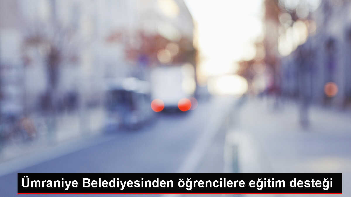 Ümraniye Belediyesi Üniversite Öğrencilerine Eğitim Desteği Verecek
