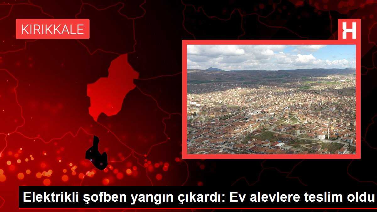 Elektrikli şofben yangın çıkardı: Ev alevlere teslim oldu