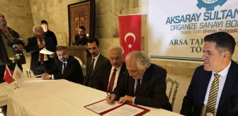 Aksaray Sultanhanı Organize Sanayi Bölgesi'nde Yatırımcılara Arsa Tahsisleri İmzalandı