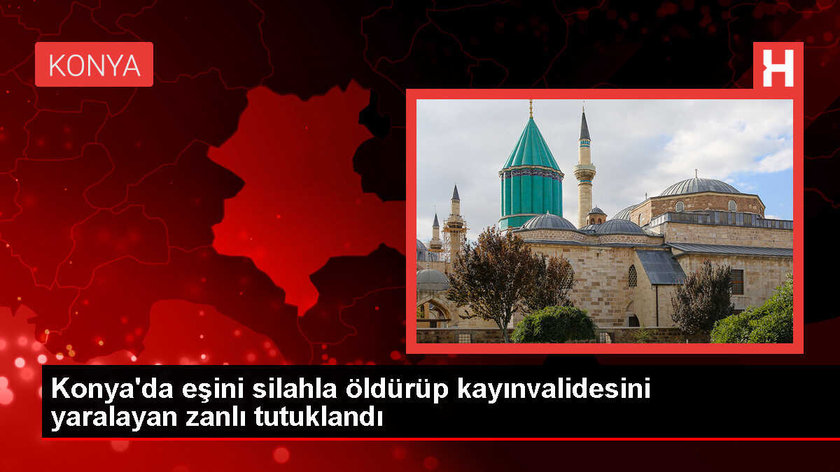 Konya'da eşini öldüren şüpheli tutuklandı