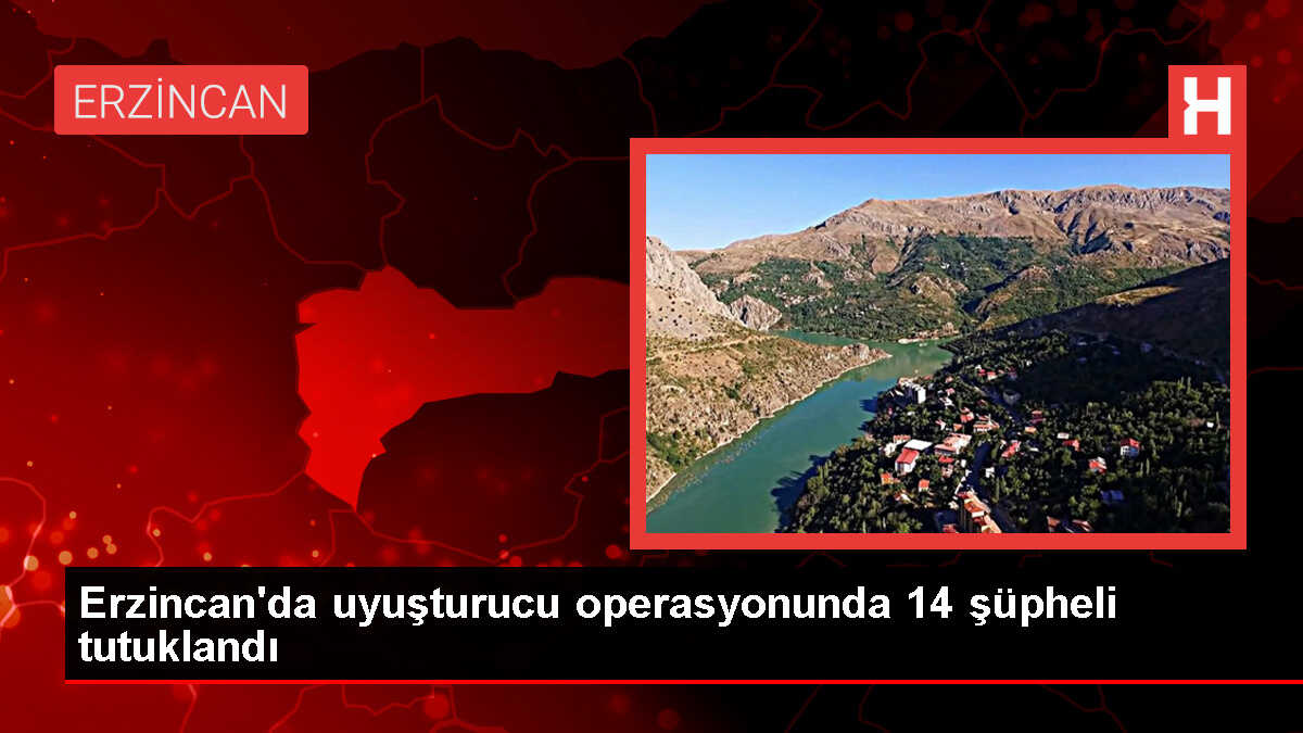 Erzincan'da Uyuşturucu Ticareti Yapan 14 Zanlı Tutuklandı