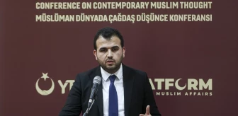 'Müslüman Dünyada Çağdaş Düşünce Konferansı'nda Asya ve Balkanlar'daki Çağdaş İslam düşüncesi konuşuldu
