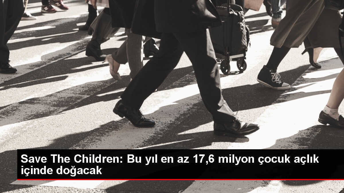 Dünya genelinde 17,6 milyon çocuk açlık içinde doğacak