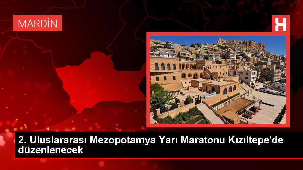 Mardin'de 2. Uluslararası Mezopotamya Yarı Maratonu Düzenlenecek